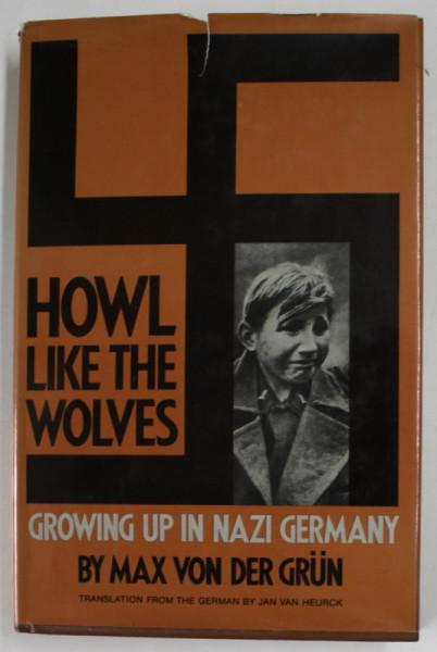 HOWL LIKE THE WOLVES by MAX VON DER GRUN , GROWING UP  IN NAZI GERMANY , 1980