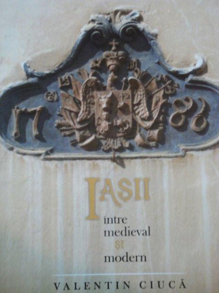 IASII INTRE MEDIEVAL SI MODERN de VALENTIN CIUCA , DEDICATIE
