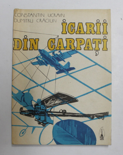 ICARII DIN CARPATI de CONSTANTIN UCRAIN si DUMITRU CRACIUN , 1986
