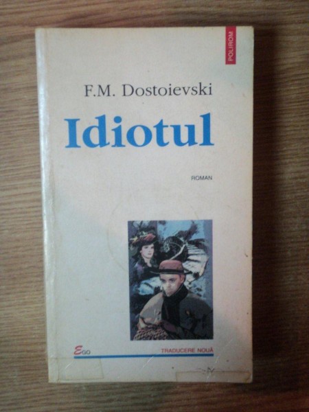 IDIOTUL de F. M. DOSTOIEVSKI , 1998
