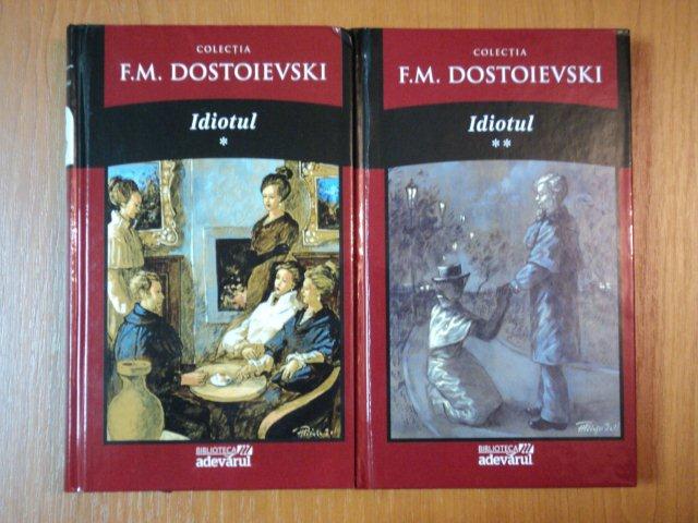 IDIOTUL de F.M.DOSTOIEVSKI VOL.I-II