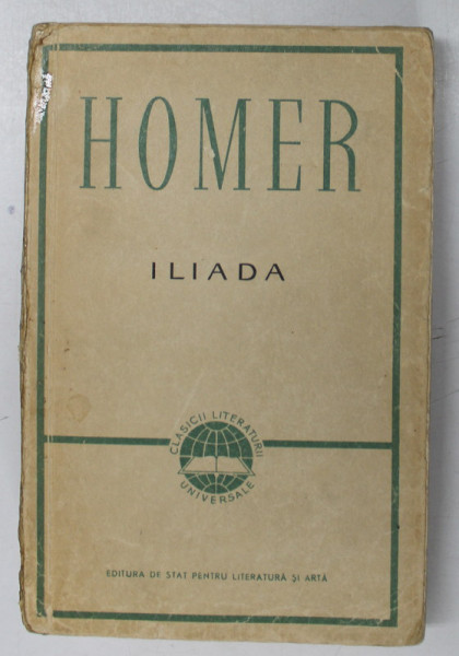 ILIADA  de HOMER, 1959 * EDITIE BROSATA / COTOR UZAT