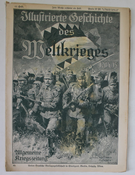 ILLUSTRIERTE GESICHTE DES WELTKRIEGES 1914 /1915 , 43  HEFT , PERIOADA PRIMULUI RAZBOI MONDIAL