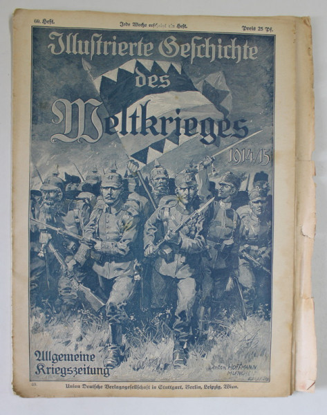 ILLUSTRIERTE GESICHTE DES WELTKRIEGES 1914 /1915 , 60 HEFT , PERIOADA PRIMULUI RAZBOI MONDIAL