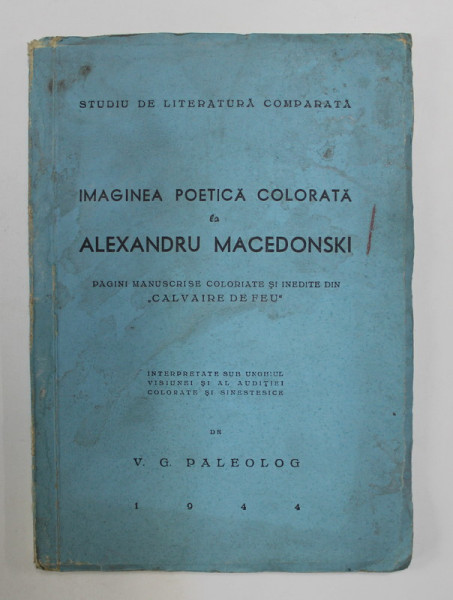 IMAGINEA POETICA COLORATA la ALEXANDRU MACEDONSKI de V.G. PALEOLOG , 1944 , DEDICATIE*