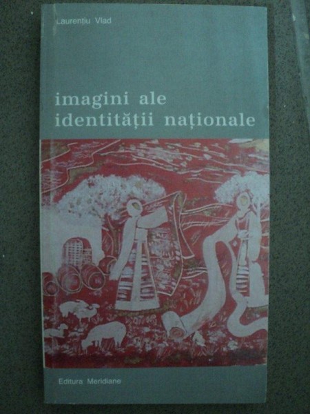 Imagini ale identitatii nationale de LAURENTIU VLAD   2001