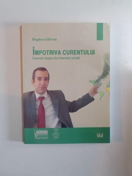 IMPOTRIVA CURENTULUI , INSEMNARI DESPRE CRIZA FINANCIARA ACTUALA de BOGDAN GLAVAN 2009