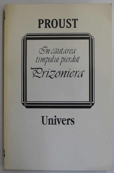 IN CAUTAREA TIMPULUI PIERDUT . PRIZONIERA de PROUST , 1998