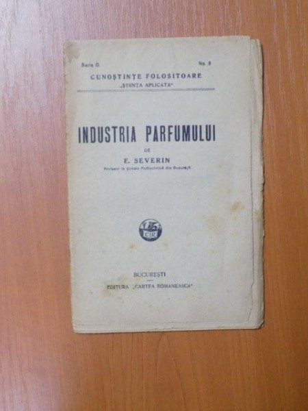 INDUSTRIA PARFUMULUI de E. SEVERIN , Bucuresti
