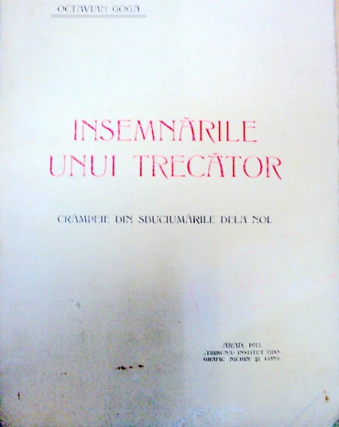 INSEMNARILE UNUI TRECATOR -OCTAVIAN GOGA  -ARAD 1911