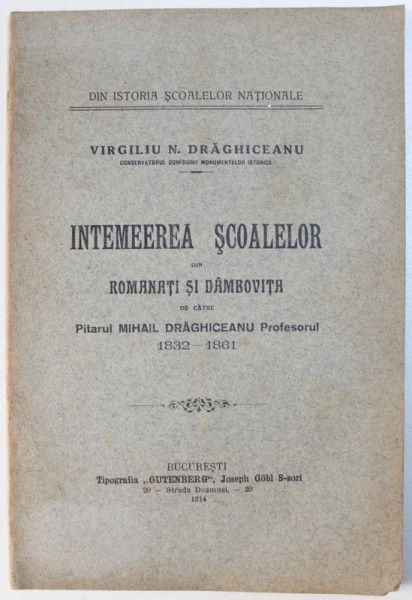 INTEMEEREA SCOALELOR DIN ROMANATI SI DAMBOVITA de VIRGILIU N. DRAGHICEANU , 1914
