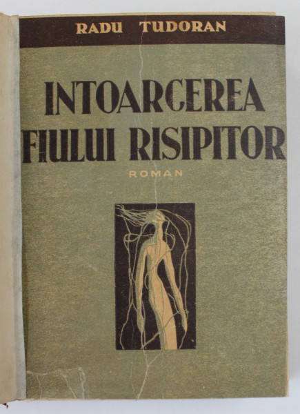INTOARCEREA FIULUI RISIPITOR , roman de RADU TUDORAN , 1947