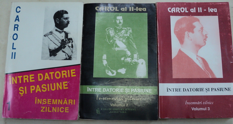 INTRE DATORIE SI PASIUNE,3 VOLUME-CAROL AL II-LEA