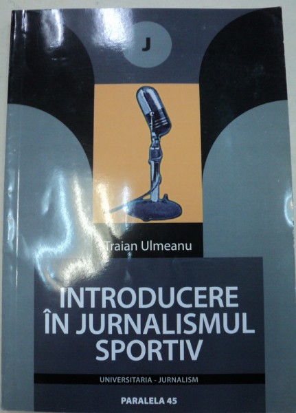 INTRODUCERE IN JURNALISMUL SPORTIV-TRAIAN ULMEANU