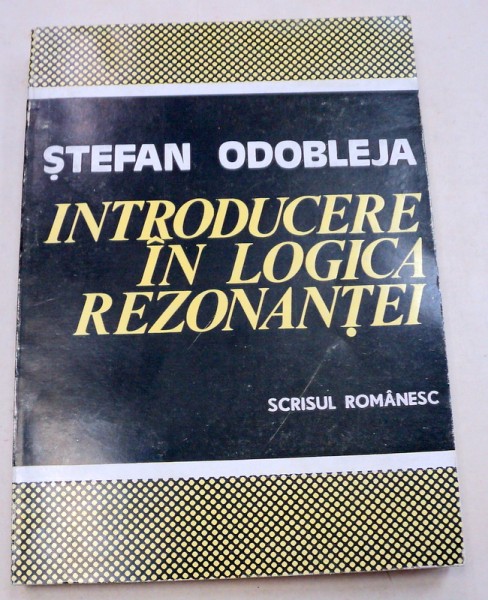 INTRODUCERE IN LOGICA REZONANTEI de STEFAN ODOBLEJA  1984 , PREZINTA SUBLINIERI