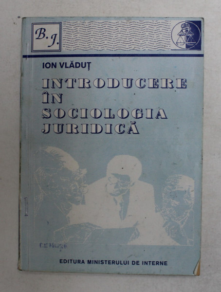 INTRODUCERE IN SOCIOLOGIA JURIDICA de ION VLADUT , 1994 ,  PREZINTA SUBLINIERI CU PIXUL *