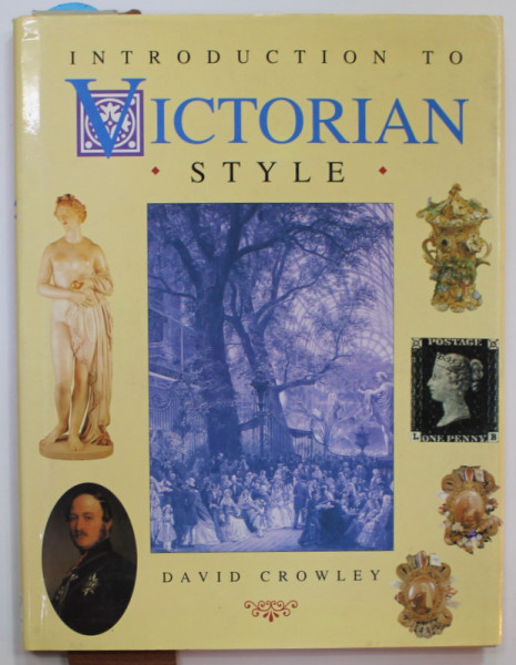 INTRODUCTION TO VICTORIAN STYLE by DAVID CROWLEY , 1996