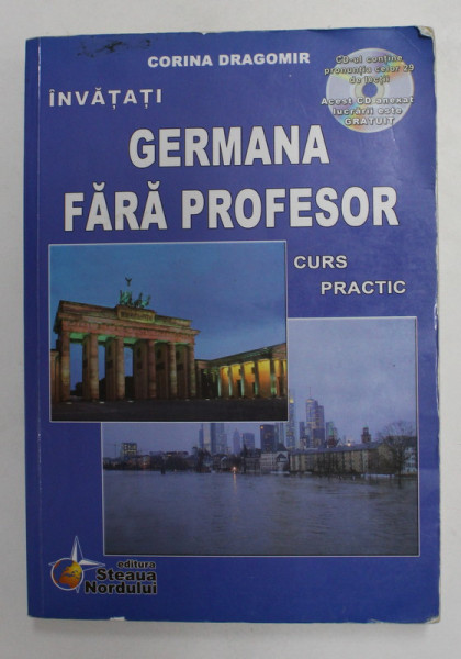 INVATATI GERMANA FARA PROFESOR, CURS PRACTIC de CORINA DRAGOMIR , 2008 (INCLUDE CD)