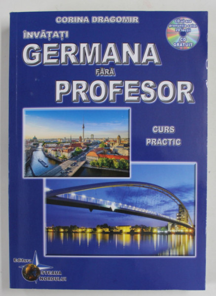 INVATATI GERMANA FARA PROFESOR , CURS PRACTIC de CORINA DRAGOMIR  ,2015, CD INCLUS *
