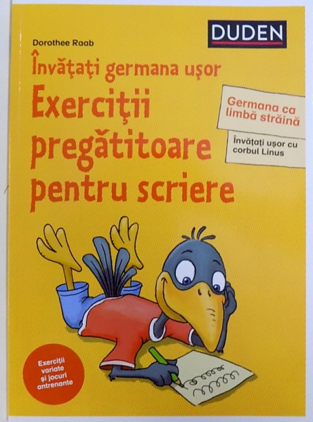 INVATATI GERMANA USOR  - EXERCITII PREGATITOARE PENTRU SCRIERE de DOROTHEE RAAB , 2018