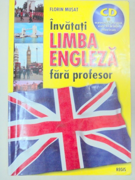 INVATATI LIMBA ENGLEZA FARA PROFESOR de FLORIN MUSAT,lLIPSA CD *