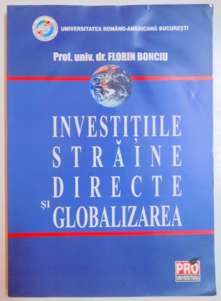 INVESTITIILE STRAINE DIRECTE SI  GLOBALIZAREA de FLORIN BONCIU , 2007