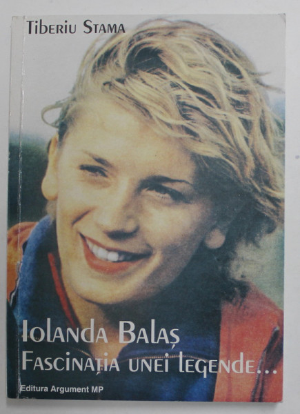 IOLANDA BALAS - FASCINATIA UNEI LEGENDE ....de TIBERIU STAMA , 2002, PREZINTA URME DE INDOIRE
