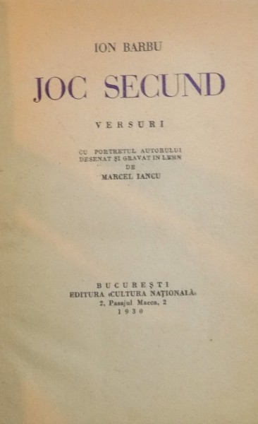 ION BARBU - JOC SECUND ,VERSURI ,CU PORTRETUL AUTORULUI DESENAT SI GAVAT IN LEMN DE MARCEL IANCU