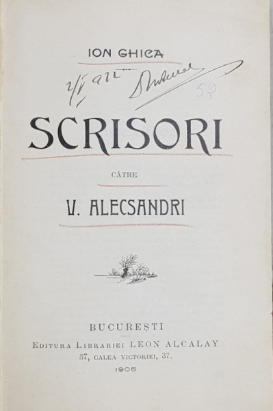 ION GHICA  - SCRISORI CATRE V. ALECSANDRI , 1905 , FOAIA DE TITLU  PREZINTA SUBLINIERI CU CREION ROSU *