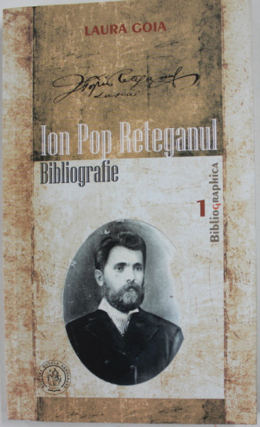 ION POP RETEGANUL - BIBLIOGRAFIE de LAURA GOIA , 2015