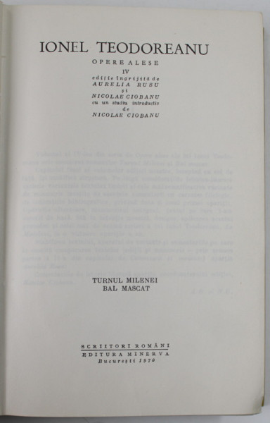 IONEL TEODOREANU , OPERE ALESE , VOLUMUL IV : TURNUL MILENEI / BAL MASCAT , 1970