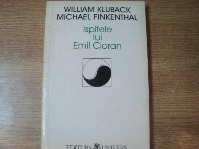ISPITELE LUI EMIL CIORAN de WILLIAM KLUBACK , MICHAEL FINKENTHAL , Bucuresti 1999 , prezinta halouri de apa