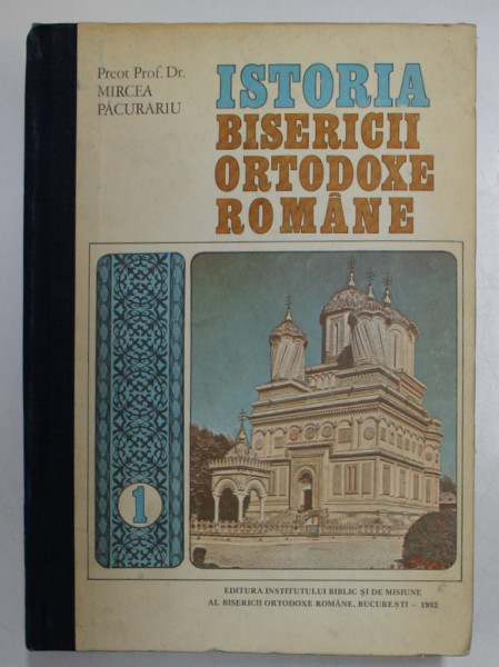 ISTORIA BISERICII ORTODOXE ROMANE , VOLUMUL I , EDITIA A II -A de MIRCEA PACURARU , 1992