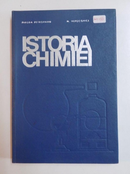 ISTORIA CHIMIEI de MAGDA PETROVANU si M. HERSCOVICI , BUCURSTI 1967