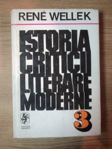 ISTORIA CRITICII LITERARE MODERNE 1750-1950 de RENE WELLEK , 1976