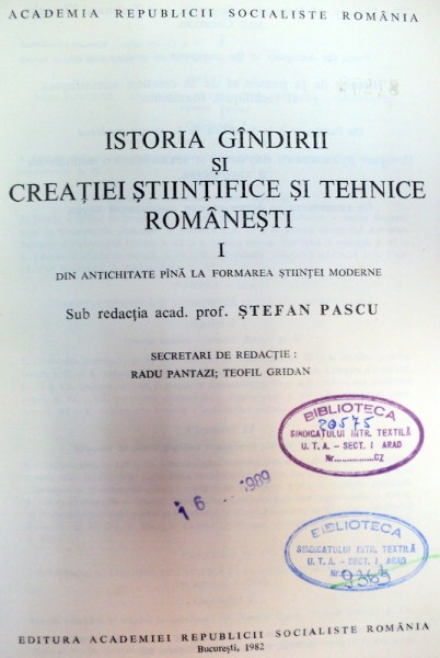 ISTORIA GANDIRII SI CREATIEI STIINTIFICE SI TEHNICE ROMANESTI 1,BUCURESTI 1982-STEFAN PASCU