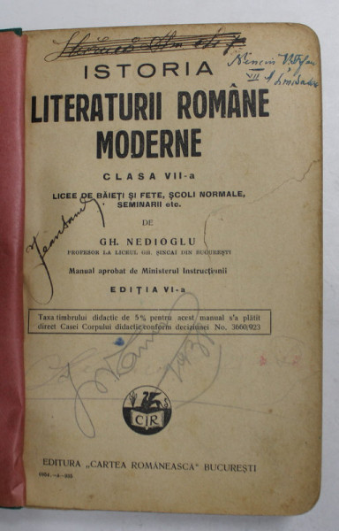ISTORIA LITERATURII MODERNE , CLASA A VII -A de GH. NEDIOGLU , 1935 , PREZINTA SUBLINIERI CU CREION COLORAT , LIPSA COPERTA ORIGINALA