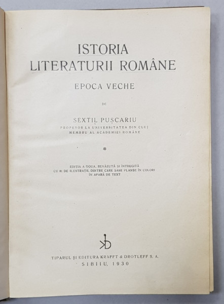ISTORIA LITERATURII ROMANE EPOCA VECHE de SEXTIL PUSCARIU , SIBIU 1930