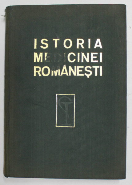 ISTORIA MEDICINEI ROMANESTI de V.L.BOLOGA, G.BRATESCU, ST.M.MILCU 1972