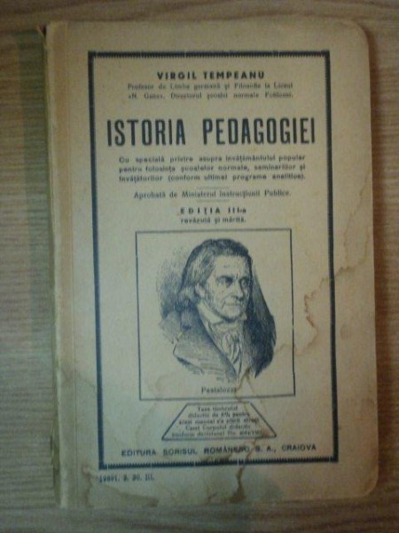 ISTORIA PEDAGOGIEI CU SPECIALA PRIVIRE ASUPRA INVATAMANTULUI POPULAR...de VIRGIL TEMPEANU, EDITIA A III A, BUC. 1927