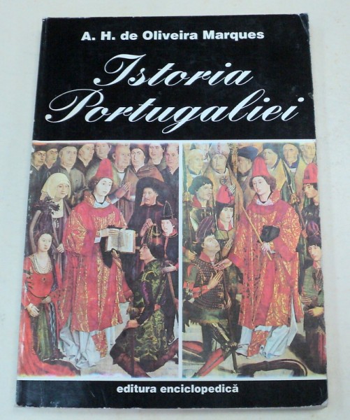ISTORIA PORTUGALIEI de A. H. DE OLIVEIRA MARQUES 1996