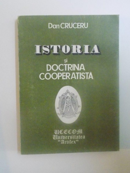 ISTORIA SI DOCTRINA COOPERATISTA de DAN CRUCERU , 1996