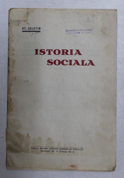 ISTORIA SOCIALA de ST. ZELETIN , CUM POATE DEVENI ISTORIA O STIINTA A CAUZALITATII , EDITIE INTERBELICA