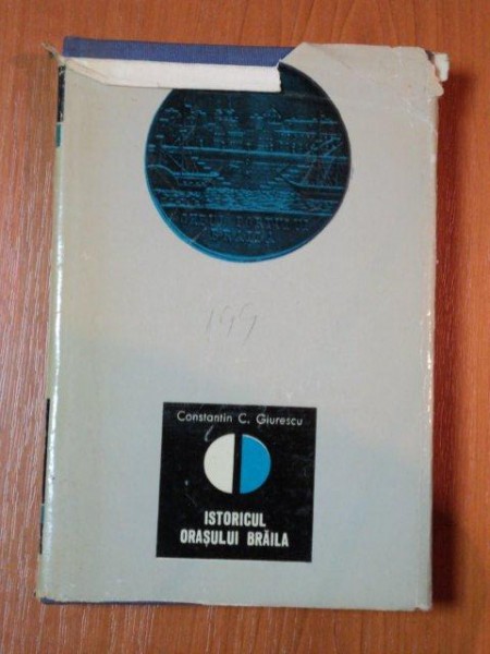 ISTORICUL ORASULUI BRAILA de CONSTANTIN C. GIURESCU,1968 * PREZINTA INSEMNARI CU PIXUL PE CATEVA PAGINI