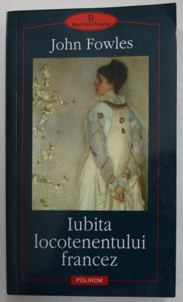 IUBITA LOCOTENENTULUI FRANCEZ de JOHN FOWLES