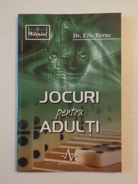 JOCURI PENTRU ADULTI de ERIC BERNE , 2002