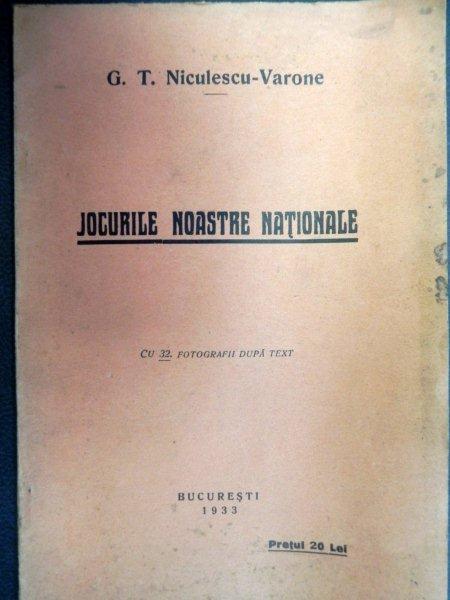 JOCURILE NOASTRE  NATIONALE de G.T. NICULESCU VARONE,Bucuresti 1933