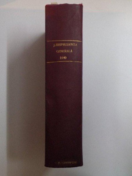 JURISPRUDENTA GENERALA , ANUL XVIII , NR. 1 , JOI 4 IANUARIE 1940