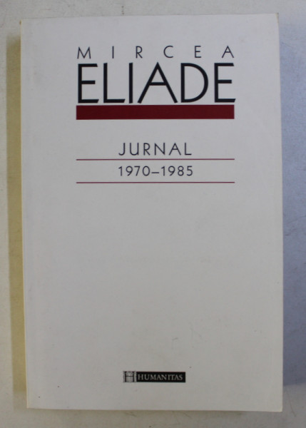 JURNAL , 1970 - 1985 de MIRCEA ELIADE , 2003 *PREZINTA HALOURI DE APA