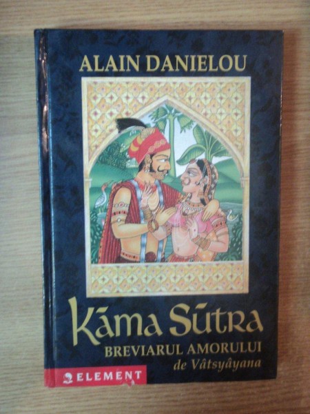 KAMA SUTRA . BREVIARUL AMORULUI de VATSYAYANA  , 2003